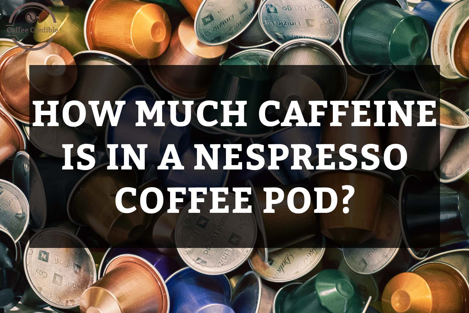 honning gnier solid Caffeine in Nespresso Pod: Everything You Need To Know