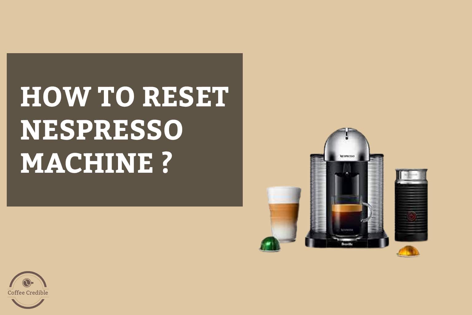 How to Reset Your Nespresso Machine [a Step-by-step Guide]