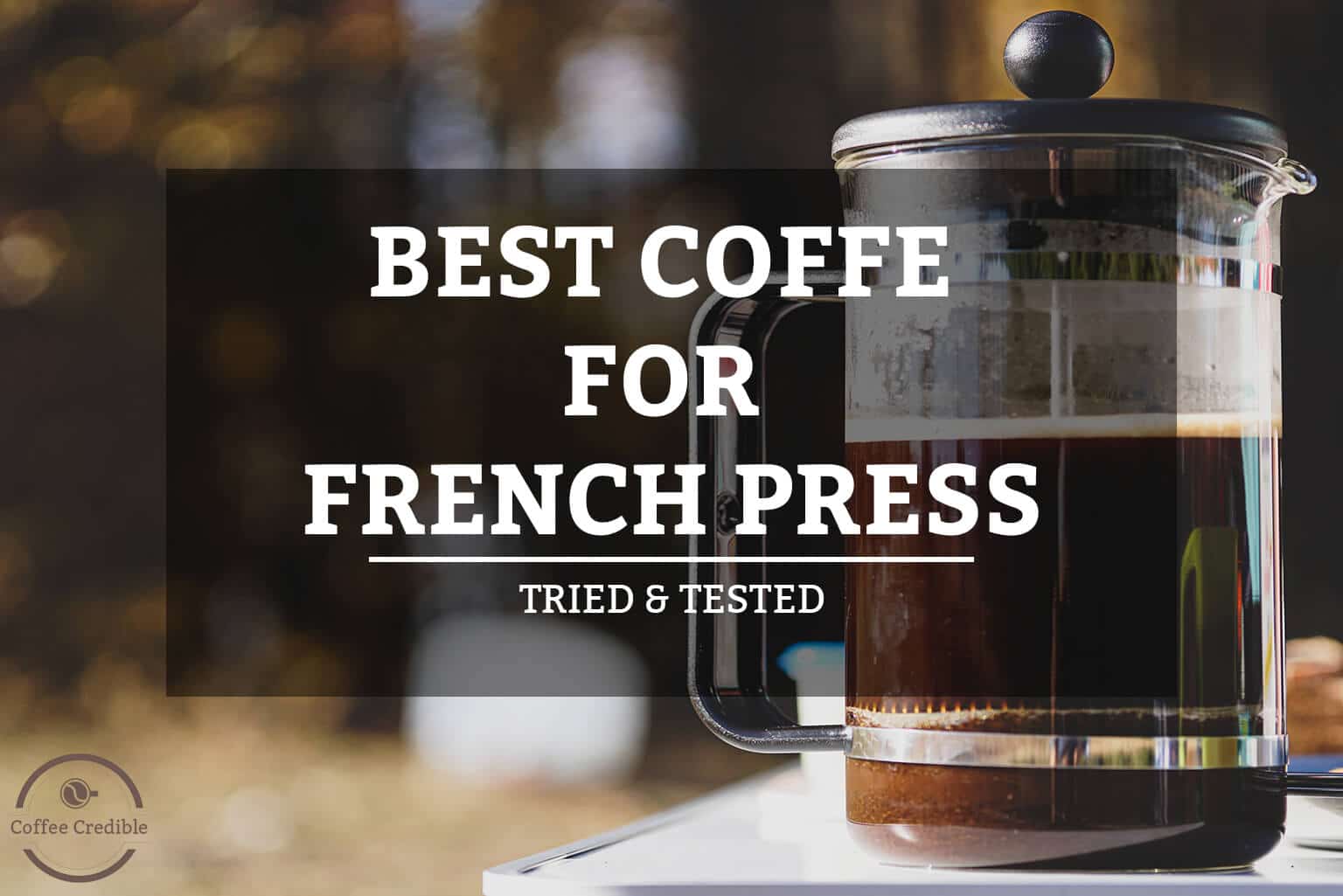 10 Best Coffees for French Press in 2022 — [Tried & Tested]