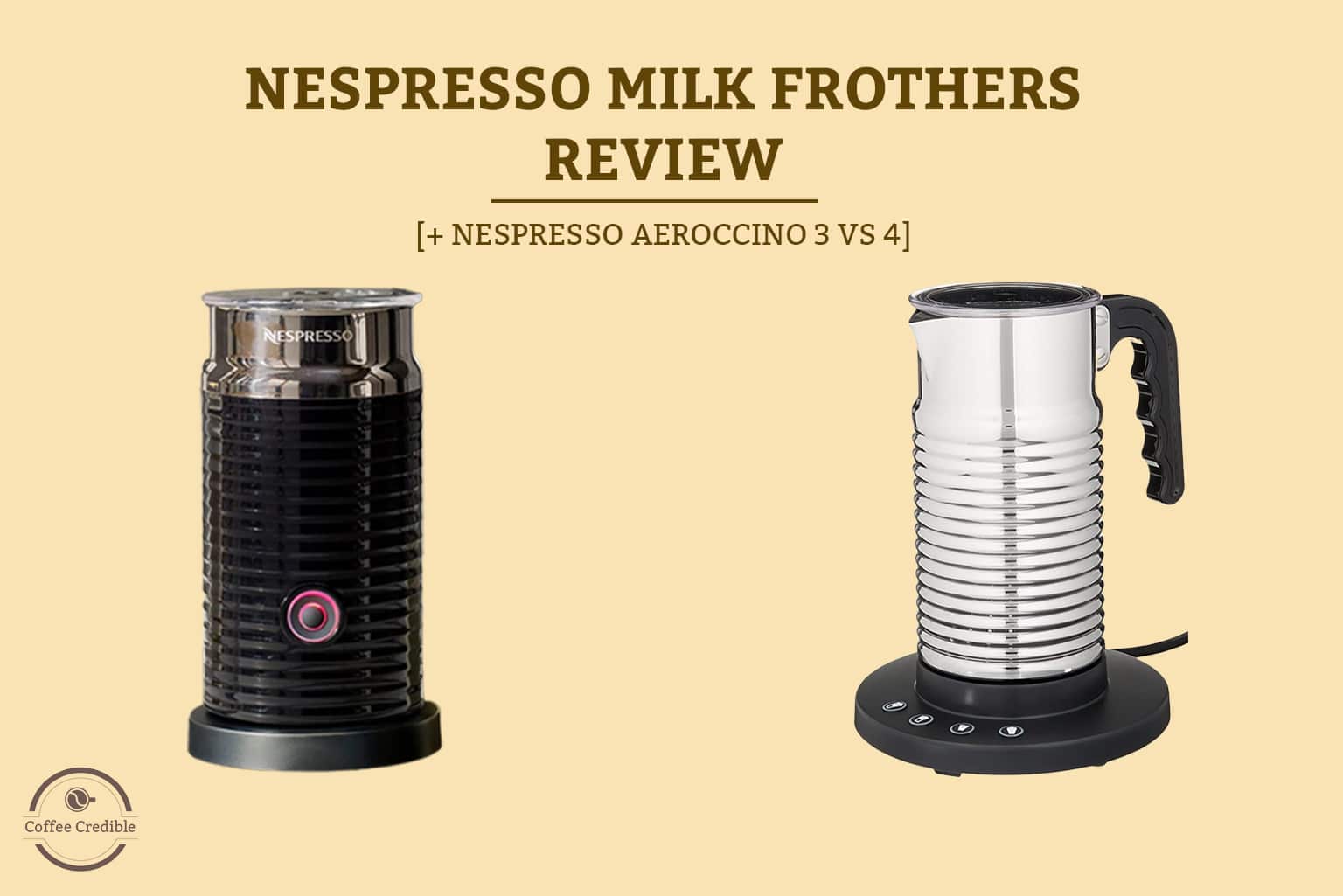 Nespresso Milk Frothers Review [+ Nespresso Aeroccino 3 Vs 4]
