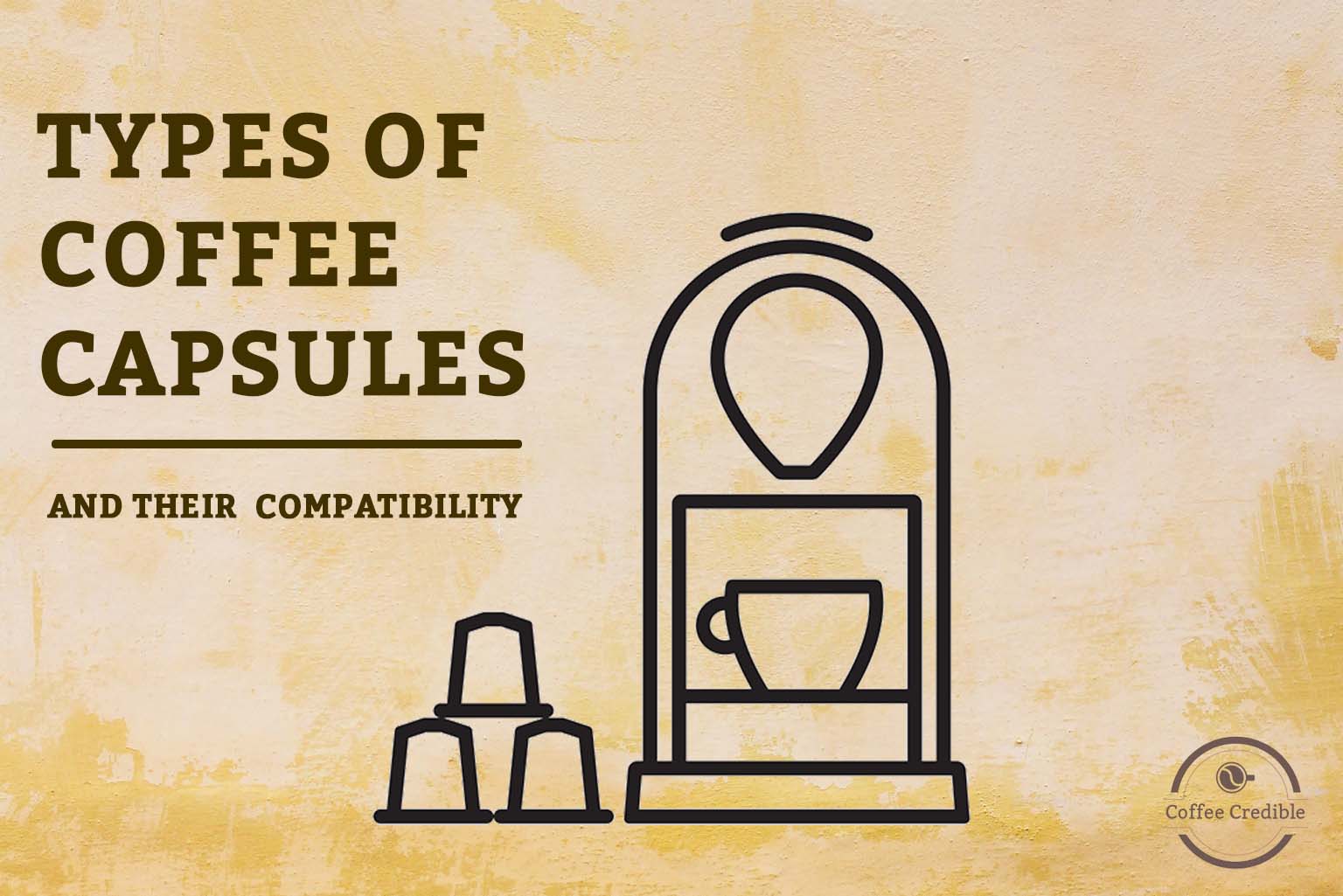 Types Of Coffee Capsules And Which Machines They Are Compatible With?