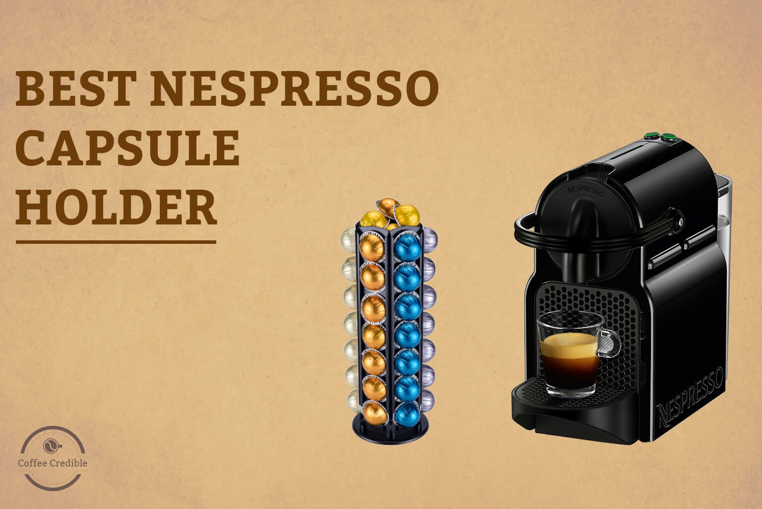 The Best Nespresso Capsule Holder In 2022: [Top 7 Picks]