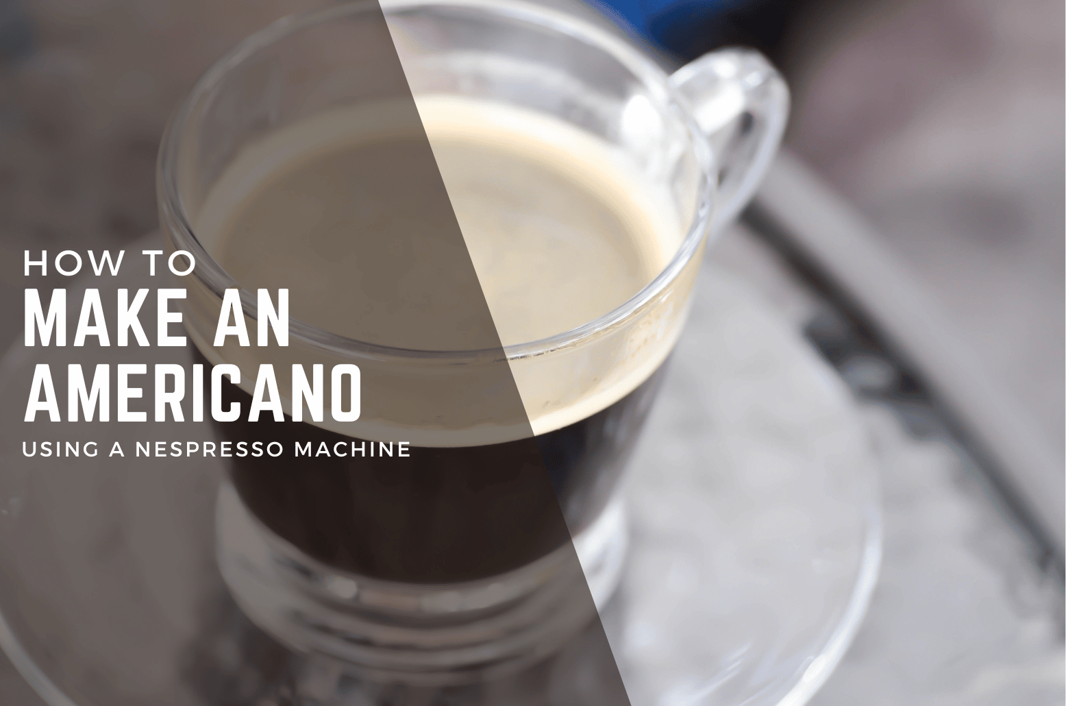 Understrege Delegeret Uhøfligt How To Make an Americano Using a Nespresso Machine