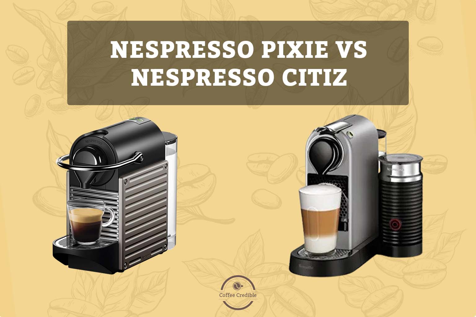 Nespresso Pixie Vs. Citiz: Which One Should You Buy?