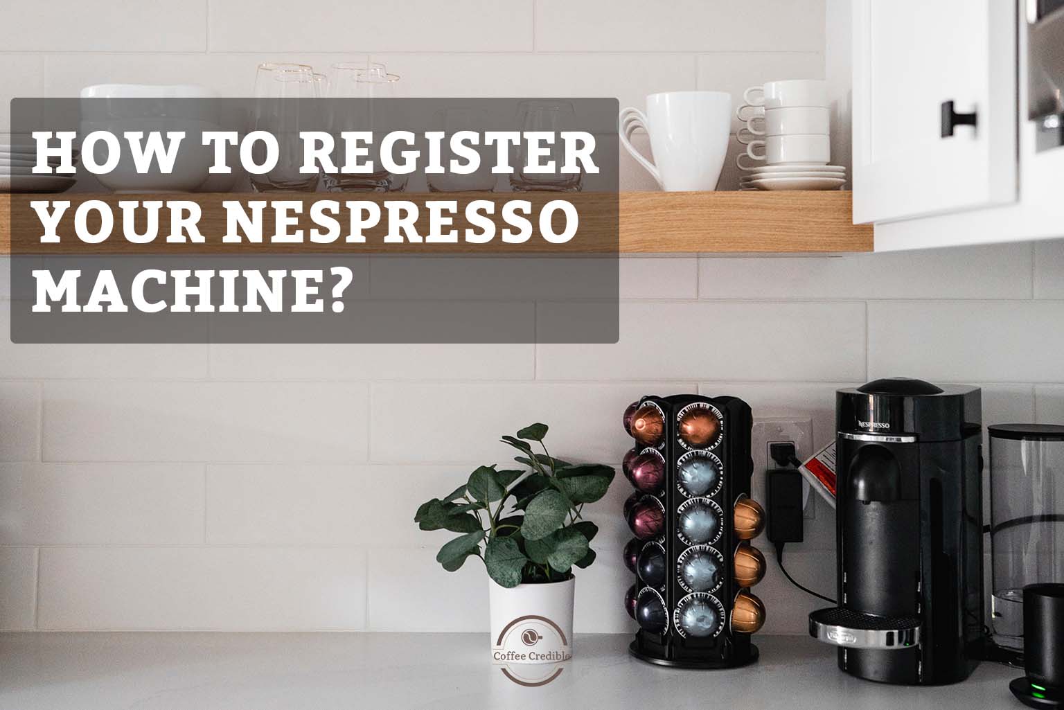 utilsigtet hændelse Urskive Invitere How To Register Your Nespresso Machine? [+ 2 Year Warranty]