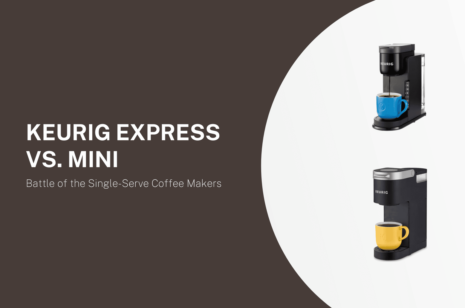 Keurig Express vs. Mini: Battle of the Single-Serve Coffee Makers