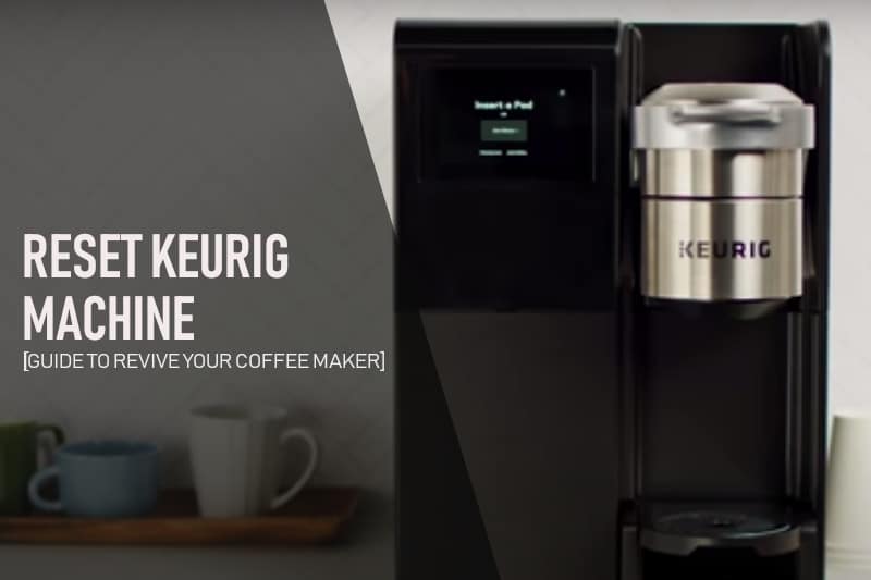 Reset Keurig: Quick Guide to Revive Your Coffee Maker